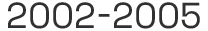2002-2005